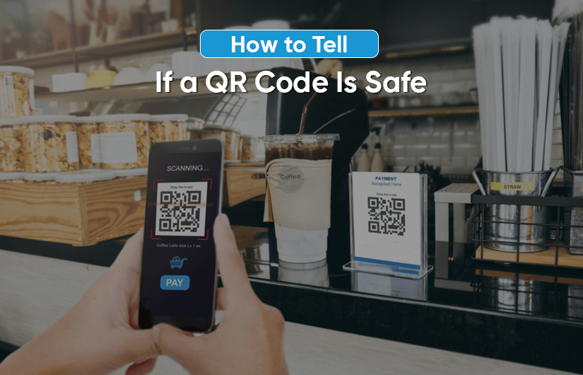 How to Tell if a QR Code Is Safe